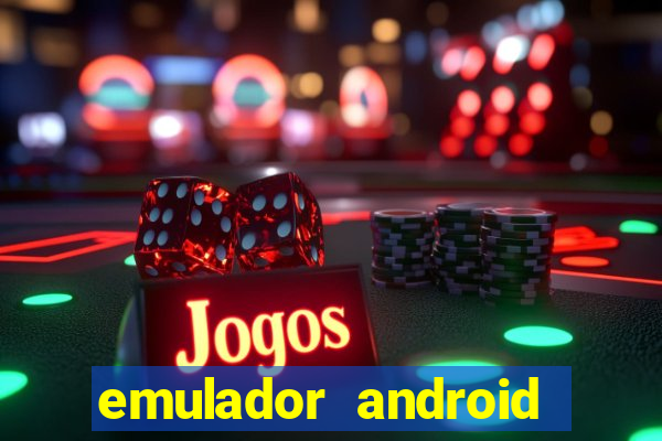 emulador android para pc fraco